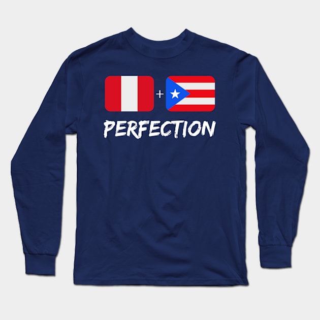 Peruvian Plus Puerto Rican Perfection Heritage Gift Long Sleeve T-Shirt by Just Rep It!!